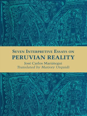 Seven Interpretive Essays on Peruvian Reality - ebook